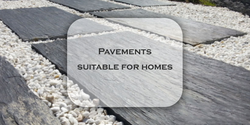 Pavements suitable for homes